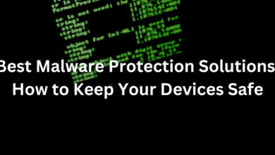 Best Malware Protection Solutions: How to Keep Your Devices Safe