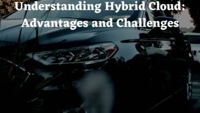 Understanding Hybrid Cloud: Advantages and Challenges