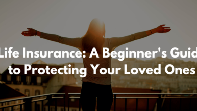 Life Insurance: A Beginner's Guide to Protecting Your Loved Ones