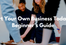 Start Your Own Business Today: A Beginner's Guide